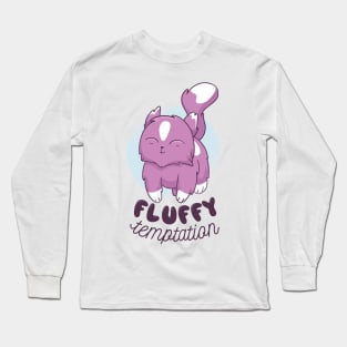 cute fluffy kitten with a quote saying FLUFFY TEMPTATION Long Sleeve T-Shirt